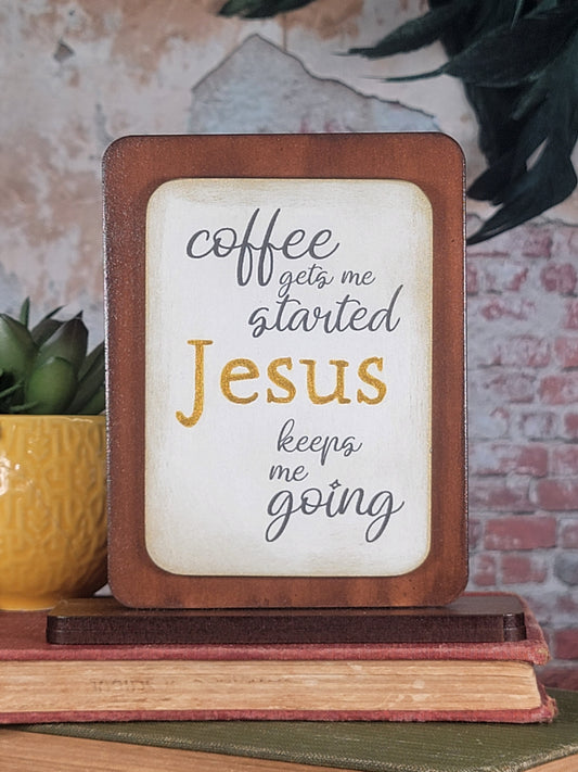 Text Magnet - Coffee gets me started Jesus keeps me going