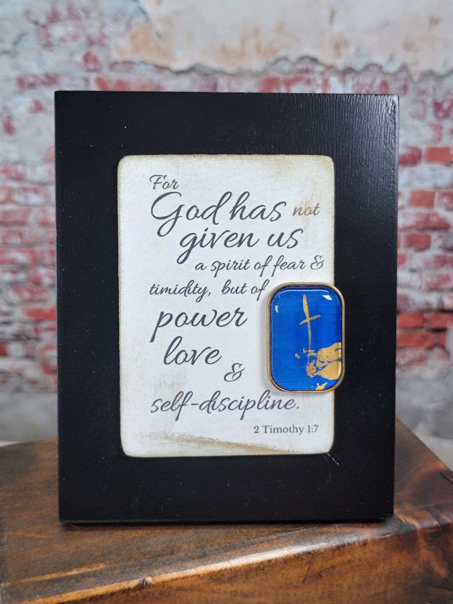 For God has not given us a spirit of fear and timidity, but of power love and self-discipline - Mini Frame