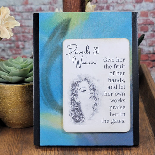 Give her the fruit of her hands and let his own words praise her in the gates - Proverbs 31 Woman - Mini Frame