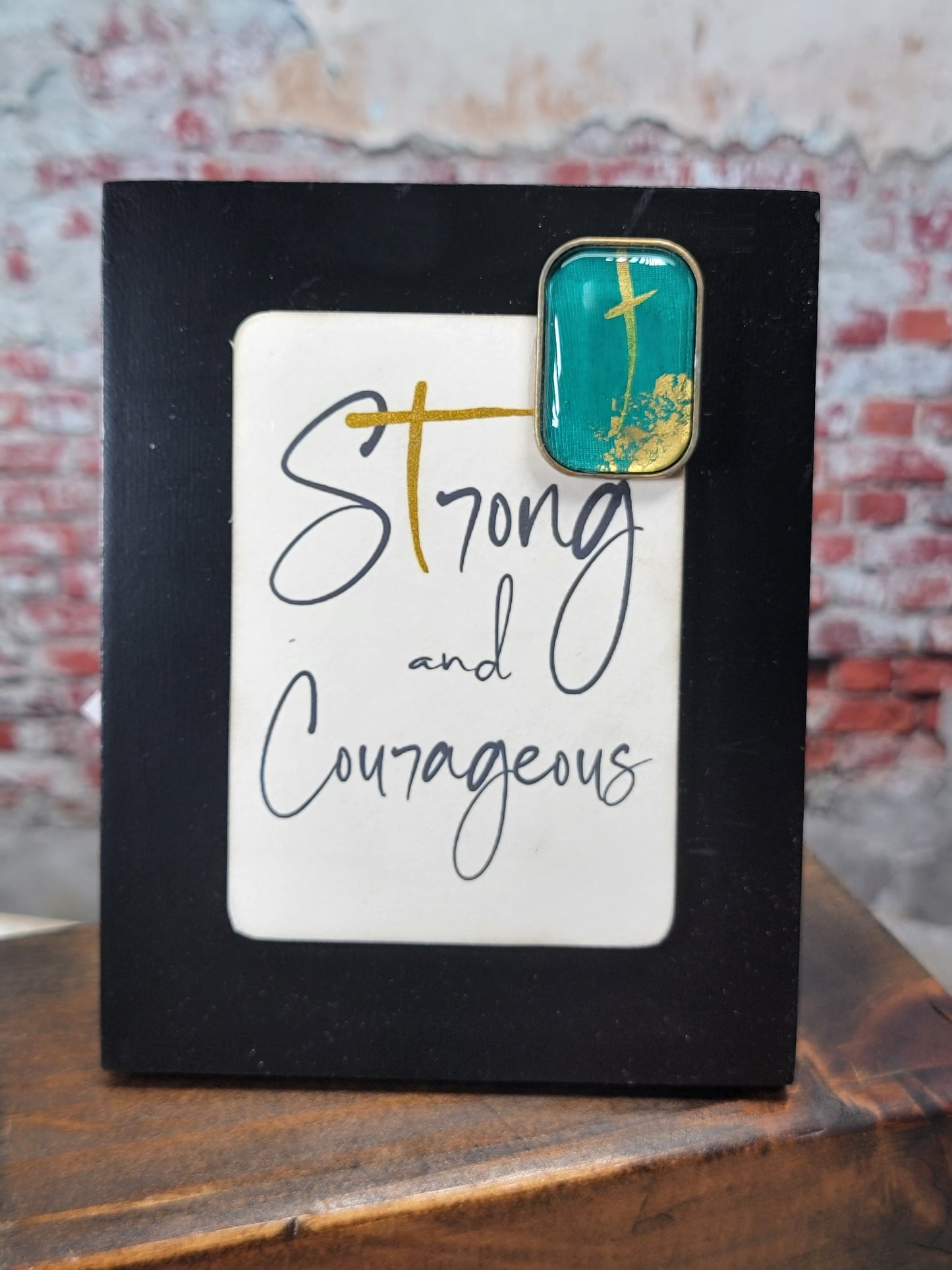 Strong and Courageous - Mini Frame